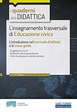 L’insegnamento trasversale di Educazione civica: L’introduzione nel curricolo d’istituto e le Linee guida (Quaderni della didattica, Band 16)