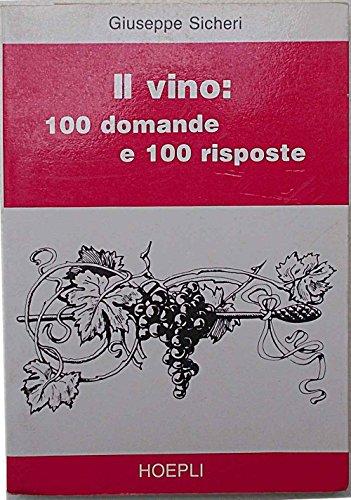 Il vino : 100 domande e 100 risposte.