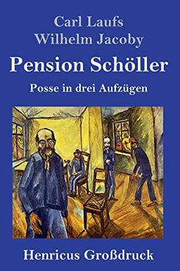 Pension Schöller (Großdruck): Posse in drei Aufzügen