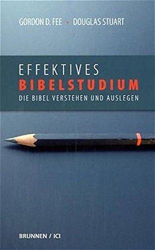 Effektives Bibelstudium. Die Bibel verstehen und auslegen