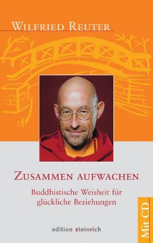 Zusammen aufwachen: Buddhistische Weisheit für glückliche Beziehungen