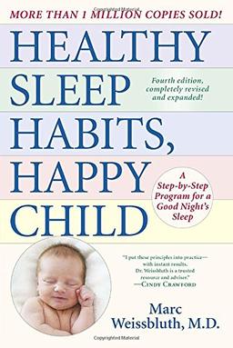 Healthy Sleep Habits, Happy Child, 4th Edition: A Step-by-Step Program for a Good Night's Sleep