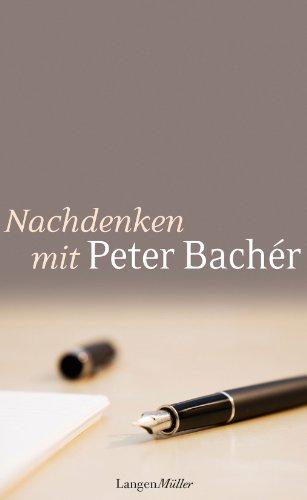 Nachdenken mit Peter Bachér