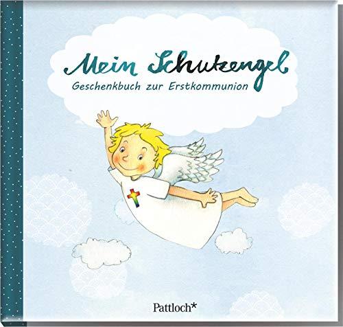 Mein Schutzengel: Geschenkbuch zur Erstkommunion