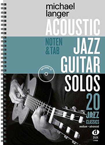 Acoustic Jazz Guitar Solos: 20 Jazz Classics in Noten und TAB / medium-advanced