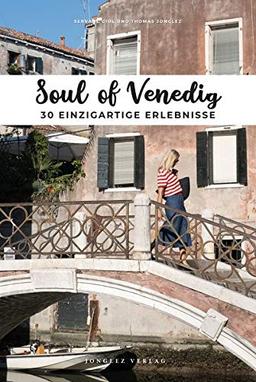 Soul of Venedig: 30 einzigartige Erlebnisse