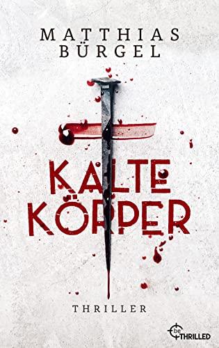 Kalte Körper: Thriller