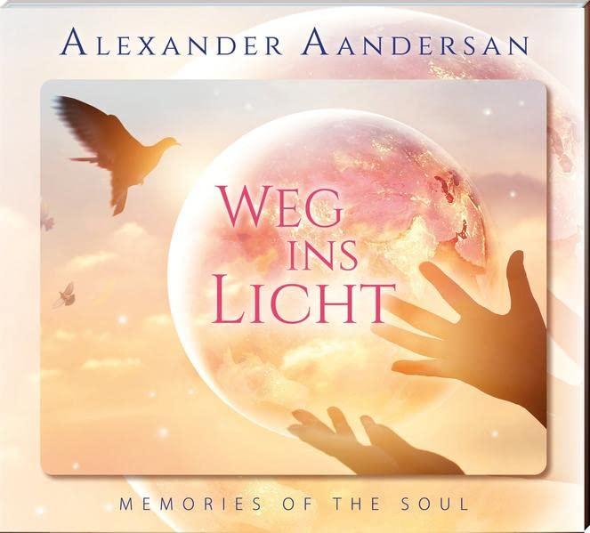 Alexander Aandersan - Weg ins Licht - Vol.: 20: MEMORIES OF THE SOUL