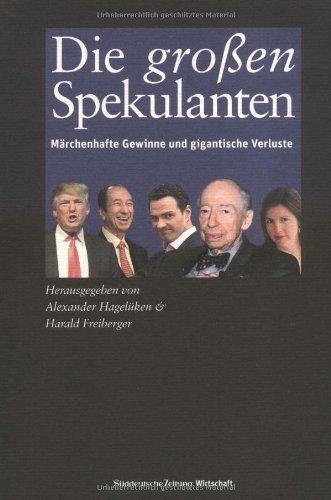 Die großen Spekulanten: Märchenhafte Gewinne und gigantische Verlust