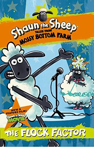 Shaun the Sheep: The Flock Factor (Shaun the Sheep - Tales from Mossy Bottom Farm)