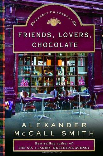 Friends, Lovers, Chocolate: An Isabel Dalhousie Mystery (Isabel Dalhousie Mysteries)