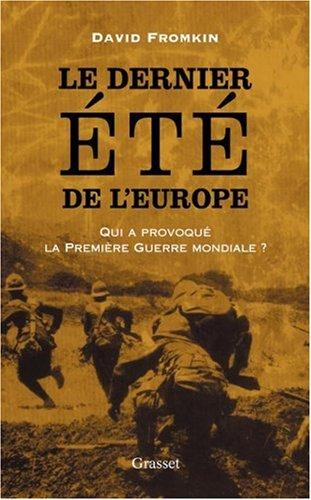 Le dernier été de l'Europe : qui a provoqué la Première Guerre mondiale ?