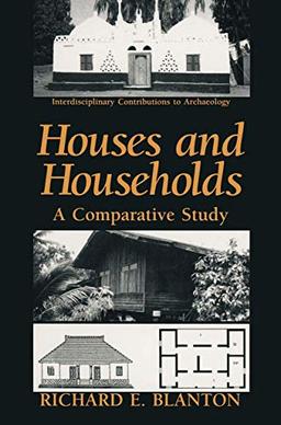 Houses and Households: A Comparative Study (Interdisciplinary Contributions To Archaeology)