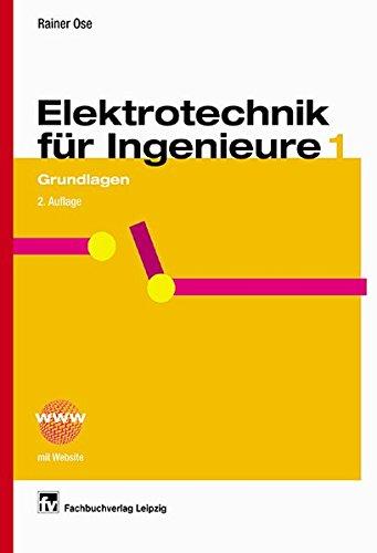 Elektrotechnik für Ingenieure, Bd.1, Grundlagen