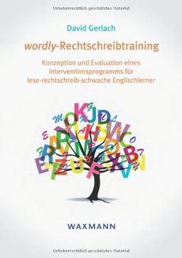 wordly-Rechtschreibtraining: Konzeption und Evaluation eines Interventionsprogramms für lese-rechtschreib-schwache Englischlerner