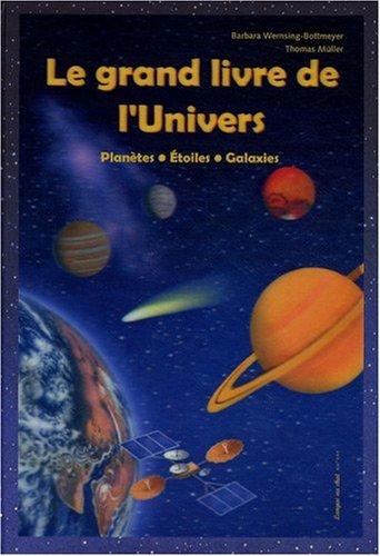 Le grand livre de l'Univers : planètes, étoiles, galaxies