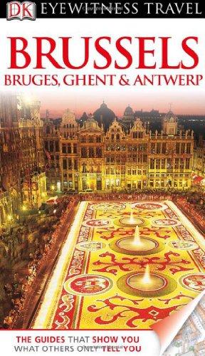 DK Eyewitness Travel Guide: Brussels, Bruges, Ghent & Antwerp