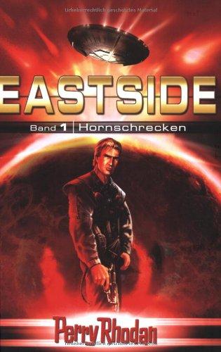 Perry Rhodan Eastside-Trilogie 01: Hornschrecken