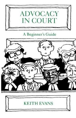 Advocacy In Court: A Beginner's Guide