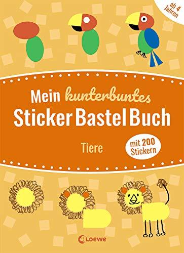 Mein kunterbuntes StickerBastelBuch - Tiere: Stickern, Malen, Gestalten: Mein Stickerbuch mit 200 Stickern