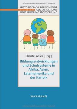 Bildungsentwicklungen und Schulsysteme in Afrika, Asien, Lateinamerika und der Karibik