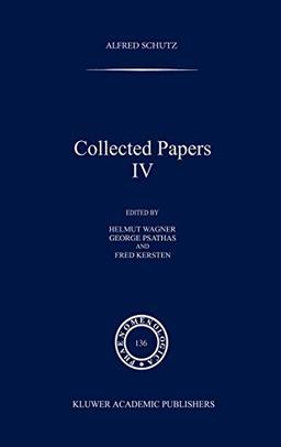 Collected Papers IV (Phaenomenologica, 136, Band 136)