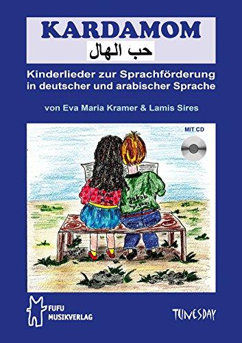 Kardamom - Kinderlieder zur Sprachförderung in deutscher und arabischer Sprache - mit CD, Spielvorschlägen & Gitarrengriffen