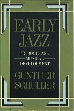 Early Jazz: Its Roots and Musical Development (History of Jazz)