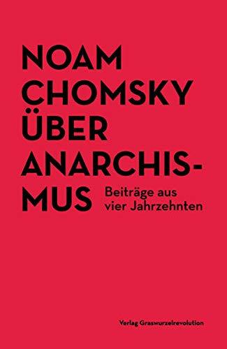 Über Anarchismus: Beiträge aus vier Jahrzehnten