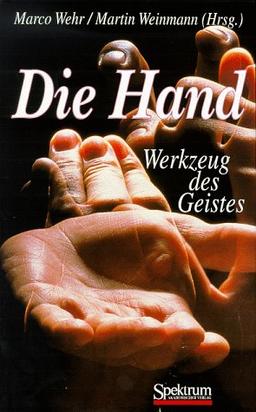 Die Hand. Werkzeug des Geistes