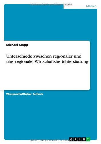 Unterschiede zwischen regionaler und überregionaler Wirtschaftsberichterstattung