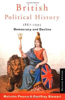 British Political History 1867-1995: Democracy and Decline