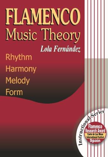 Flamenco Music Theory: Rhythm, Harmony, Melody, Form (Flamenco: Instructional)