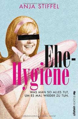 Ehehygiene: Was man so alles tut, um es mal wieder zu tun