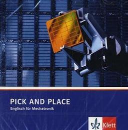 Pick and Place. Englisch für Mechatronik: Bausteine Englisch Pick and Place CD. Englisch für Mechatronikberufe . (Lernmaterialien)