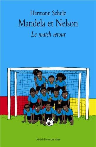 Mandela et Nelson. Vol. 2. Le match retour