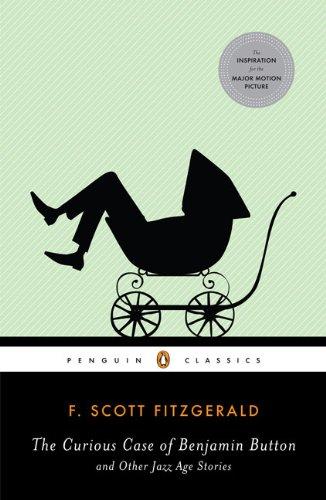 The Curious Case of Benjamin Button and Other Jazz Age Stories (Penguin Classics)