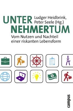 Unternehmertum: Vom Nutzen und Nachteil einer riskanten Lebensform