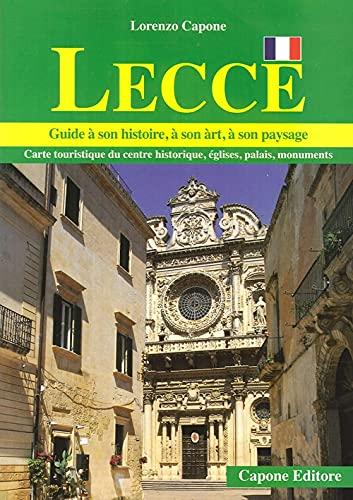 Lecce. Guide a son histoire, a son art, a son paysage