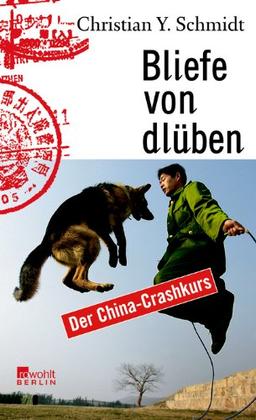 Bliefe von dlüben: Der China-Crashkurs