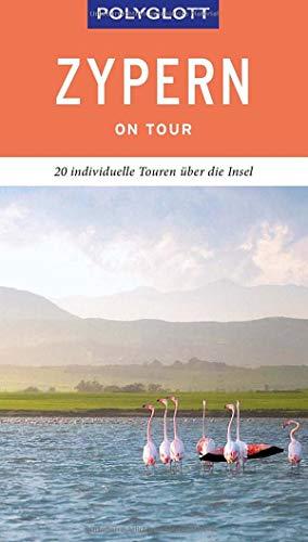 POLYGLOTT on tour Reiseführer Zypern: 20 individuelle Touren über die Insel