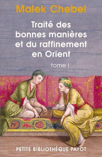 Traité des bonnes manières et du raffinement en Orient. Vol. 1