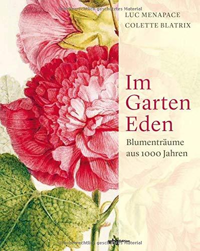 Im Garten Eden: Blumenträume aus 1000 Jahren