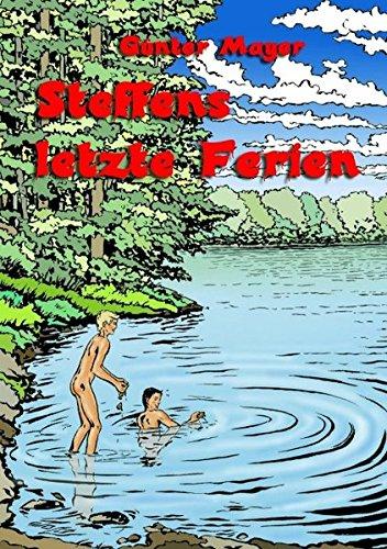 Steffens letzte Ferien: Jugend 1970 zwischen überkommener Moral und dem Urgeist der "68er" Bewegung