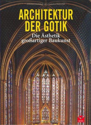 Gotik: Die Ästhetik großartiger Baukunst