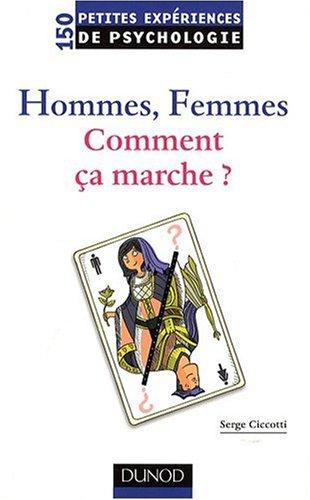 Hommes, femmes, comment ça marche ? : 150 petites expériences de psychologie