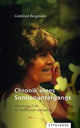 Chronik eines Sonnenuntergangs: Als meine Frau an Alzheimer erkrankte