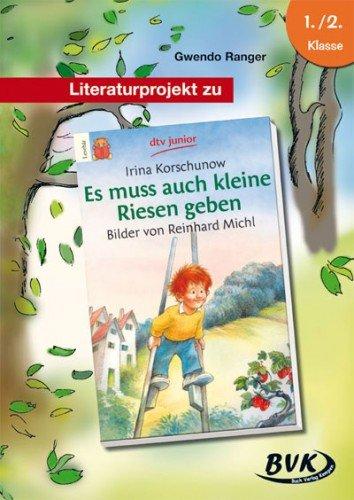 Literaturprojekt Es muss auch kleine Riesen geben: 1.-2. Klasse