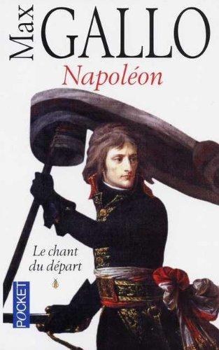 Napoléon. Vol. 1. Le chant du départ