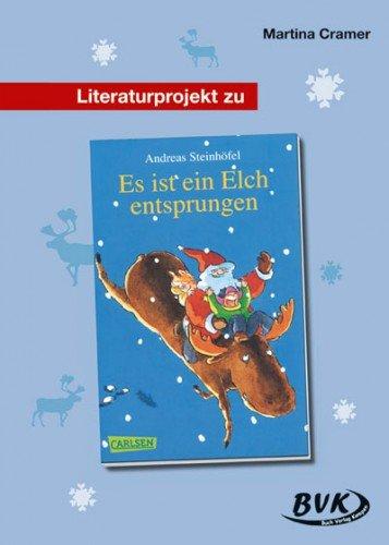 Literaturprojekt Es ist ein Elch entsprungen: 3.-4. Kl